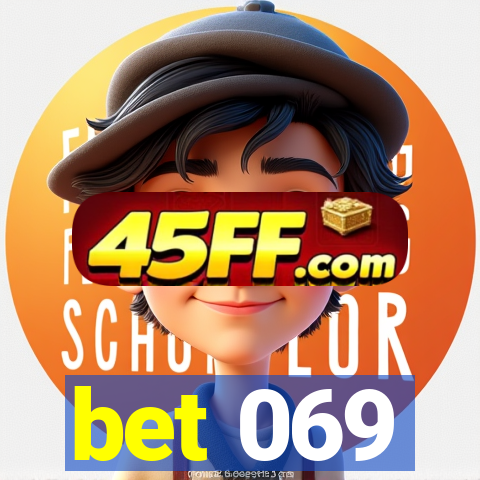 bet 069
